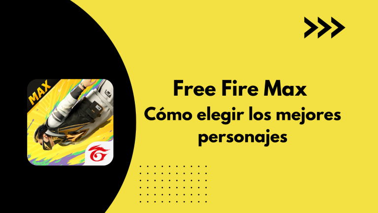 Cómo elegir los mejores Free Fire Max personajes